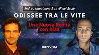 ODISSEE TRA LE VITE ✮ Dott Andrea Napolitano con Rob Una nuova realtà [upl. by Tterraj600]