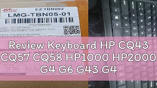 Review Keyboard HP CQ43 CQ57 CQ58 HP1000 HP2000 G4 G6 G43 G41000 [upl. by Annoid946]