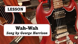 WahWah by George Harrison Guitar Tutorial Lesson by Ed Hickey [upl. by Winston868]