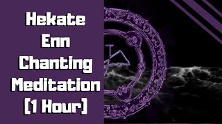 Hekate Enn Chanting 1 Hour [upl. by Dittman]