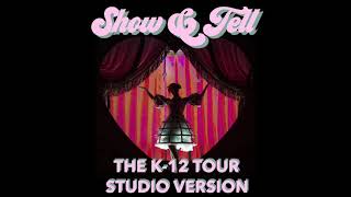 Melanie Martinez  Show amp Tell  The K12 Tour Studio Version [upl. by Orag]