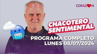 Chacotero Sentimental Resumen invernal Programa completo lunes 08072024 [upl. by Aliuqehs856]