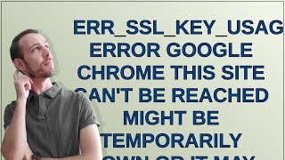 ERRSSLKEYUSAGEINCOMPATIBLE error google chrome This site cant be reached might be temporaril [upl. by Analem281]