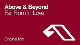 Above amp Beyond  Far From In Love Original Mix [upl. by Nottap412]