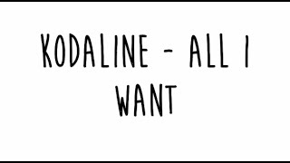 Kodaline  All I Want Lyrics [upl. by Torrey501]