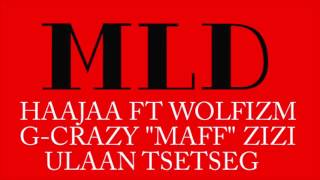 HAAJAA FT WOLFIZM G CRAZY MAFF ZIZI  ULAAN TSETSEG [upl. by Leidba]