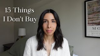 15 Common Things I Dont Buy  Minimalism amp Frugal Living [upl. by Ko925]