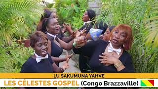 LU SAKUMUNA YAHVE Les Célestes Gospel Live [upl. by Pedaias]