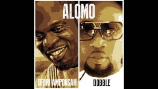 Ofori Amponsah amp Dobble  Alomo [upl. by Esserac676]