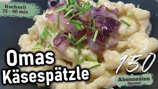 Omas Käsespätzle 150 Abo Special Zum Nachmachen REZEPT [upl. by Tennos57]