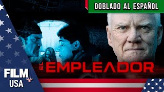 El Empleador  Doblado al Español  Acción  Film Plus USA [upl. by Santiago367]