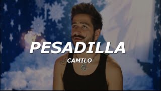 Camilo  Pesadilla LetraLyrics [upl. by Neiviv710]