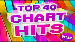 TOP 40 CHART HITS MUSIC 2022  BEST MUSIC RADIO CHARTS [upl. by Manda665]