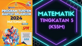 PROGRAM TUISYEN RAKYAT SELANGOR 2024 MATEMATIK TINGKATAN 5 KSSM [upl. by Neesay816]