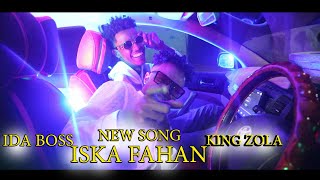 Ida Boss Ft King Zola  Iska Fahan  Official Music Video [upl. by Marih207]