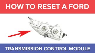 How To Reset A Ford Transmission Control Module  Symptoms of a Bad TCM [upl. by Eiramaneet268]