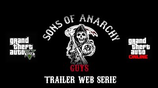 GTA V Online  Sons Of Anarchy Guys  Trailer Web Serie [upl. by Eeliak]