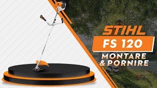 Motocoasa STIHL FS 120 Montare amp Pornire [upl. by Niltiac]