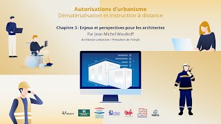 Chap 3  Dématérialisation des autorisations durbanisme  enjeux pour les architectes [upl. by Uella]