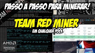 TEAM RED MINER AMD  PASSO A PASSO PARA MINERAR ETHEREUM E RAVEN COIN EM QUALQUER POOL [upl. by Elfont]