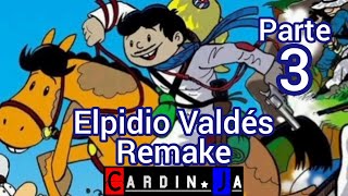 Elpidio Valdés Remake Parte 3 CARDINJA [upl. by Naivaj]