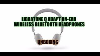 Libratone Q Adapt OnEar Wireless Bluetooth Headphones Unboxing AirPods alternative [upl. by Noraf]