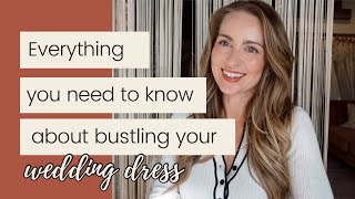 Bustling Your Wedding Dress Everything You Need To Know [upl. by Ylla2]