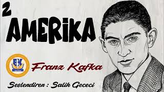 Amerika  Franz Kafka Sesli Kitap 2Parça Salih Gececi [upl. by Kcyrred]