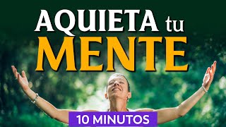 AQUIETA TU MENTE  Meditación 10 minutos  Reduce el Ruido mental y la ansiedad [upl. by Alake]