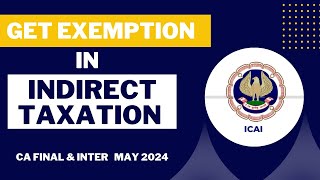 Score Exemption in IDT Exam  Indirect Taxation  CA Final May 2024  Paper 5 [upl. by Eniron]