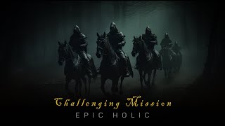 Challenging Mission  Most Powerful Orchestral Music  Dark Music [upl. by Amein]