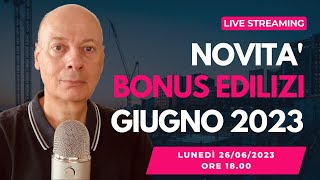 BONUS EDILIZIA le ultime novità che devi conoscere  Giugno 2023 [upl. by Animas167]