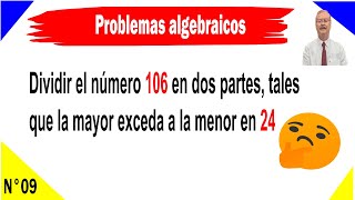 Problemas algebraicos Dividir el número 106 en dos partes tales que la mayor exceda a la menor [upl. by Wendi]