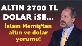 İslam Memişten altın ve dolar yorumu Üstüne basa basa söyledi [upl. by Korwun]