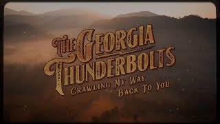 The Georgia Thunderbolts  Crawling My Way Back To You Official Lyric Video [upl. by Indihar]