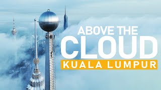 KUALA LUMPUR CITY ABOVE THE CLOUD [upl. by Enelear680]