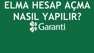 Garanti BBVA Elma Hesap Açma Nasıl Yapılır [upl. by Pascoe]