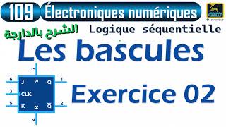 109 Logique séquentielle Les bascules Exercice 02 [upl. by Enial]