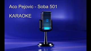 Aco Pejovic  Soba 501  KARAOKE  MATRICA [upl. by Nedia875]