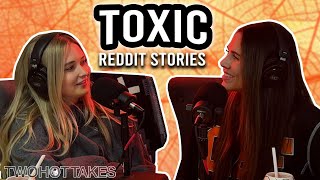 Toxic Reddit Stories  Two Hot Takes Podcast Full Ep [upl. by Corabelle]