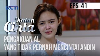 IKATAN CINTA  Pengakuan Al Yang Tak Pernah Mencintai Andin [upl. by Ahsap]