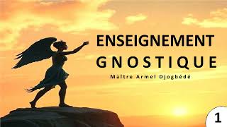 Enseignement gnostique 1 [upl. by Marcile589]