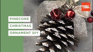 Pinecone Christmas Ornament DIY  Hobby Lobby® [upl. by O'Brien288]