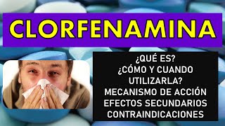 🔴 CLORFENAMINA  PARA QUÉ SIRVE EFECTOS SECUNDARIOS MECANISMO DE ACCIÓN Y CONTRAINDICACIONES [upl. by Aitnwahs]