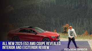 All New 2025 E53 AMG Coupe Revealed Interior and Exsterior Review [upl. by Oidale]