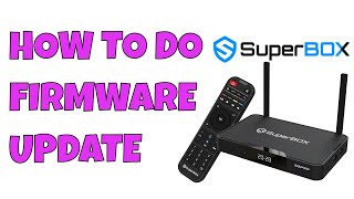 How To Do A Firmware Update On The SuperBox  S2PRO  S3PRO [upl. by Monro709]