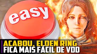 ACABOU Elden Ring ficou MAIS FÁCIL DE VERDADE [upl. by Ennalorac]