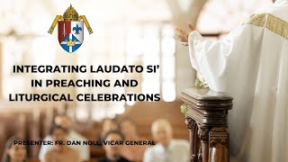 Laudato Si Webinar 3 Integrating Laudato Si’ in Preaching and Liturgical Celebrations [upl. by Guimar]