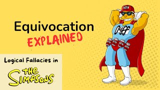 Equivocation Explained with quotThe Simpsonsquot  Logical Fallacies in TV Shows [upl. by Hoisch]