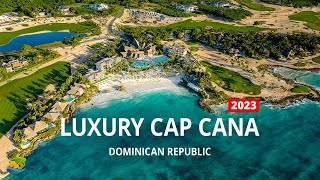 Cap Cana Dominican Republic  Worlds Greatest Destination 2023 4K [upl. by Ennaillek]